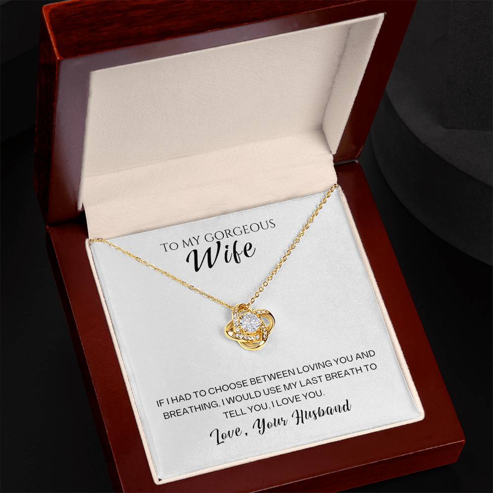 Gift for Wife "IF I HAD TO CHOOSE BETWEEN LOVING YOU AND BREATHING" Gold Knot Necklace