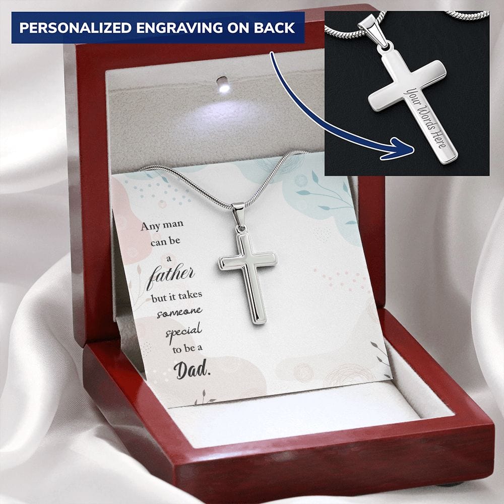 To My Dad - Any man can be a father - Cross Necklace