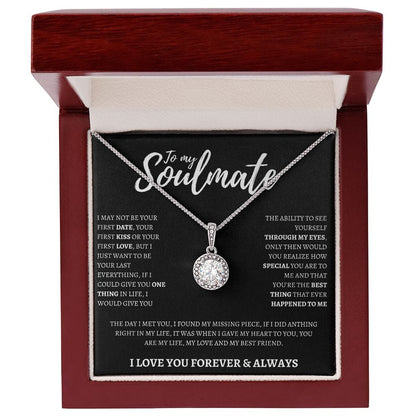 To my Soulmate - I May not be your first date - Eternal Hope Necklace
