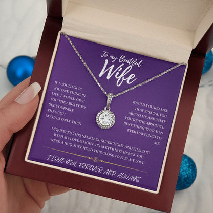 To my Wife - If I could give you - Eternal Hope Necklace