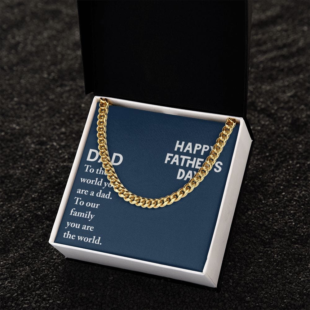 To My Dad - to the world you are a dad - Cuban Link Chain