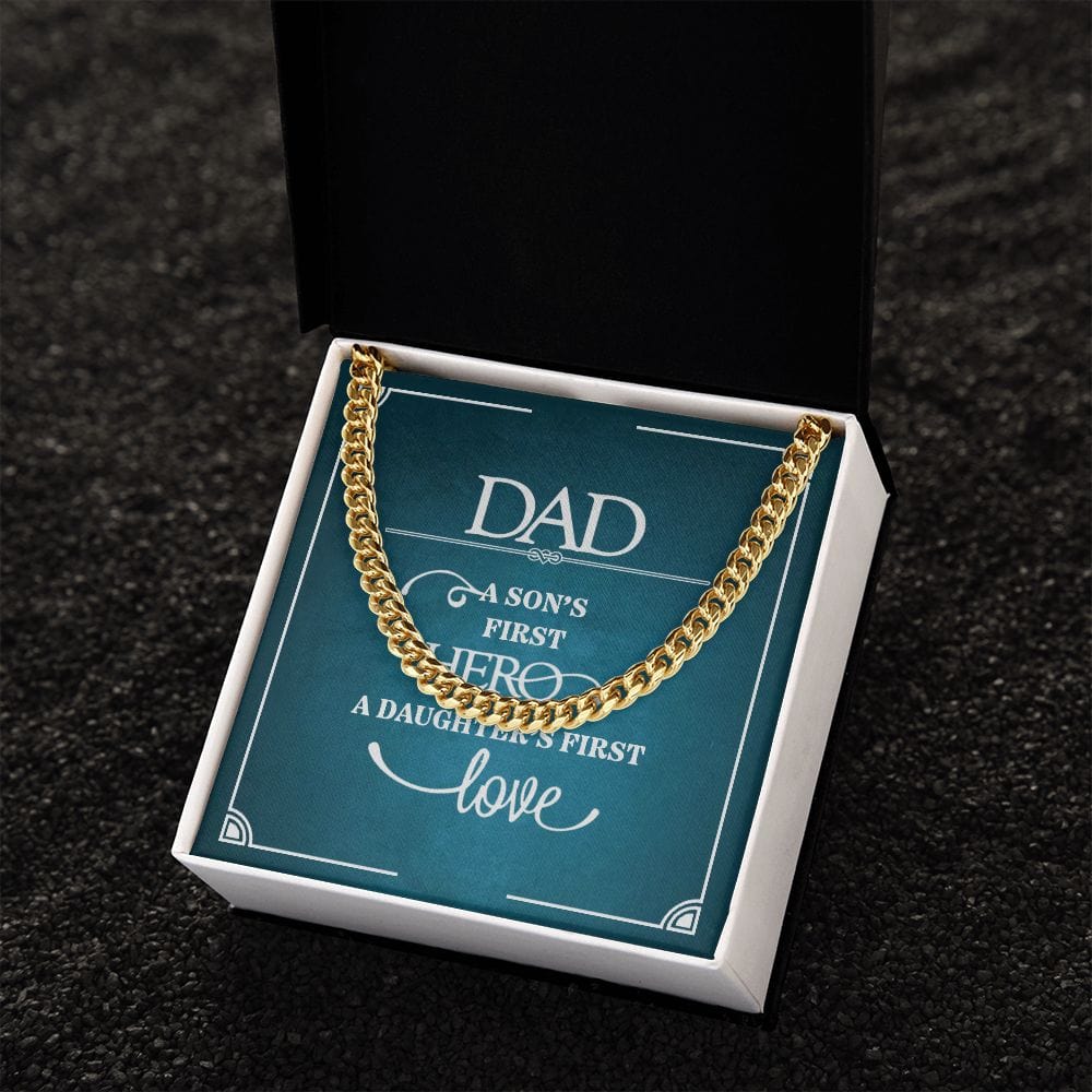 To My Dad -Dad a sons first Hero - Cuban Link Chain