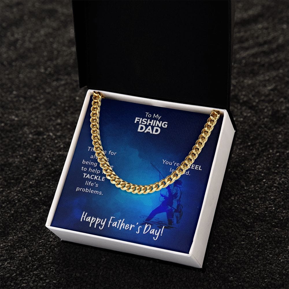 To My Fishing Dad - Thanks for always being there - Cuban Link Chain