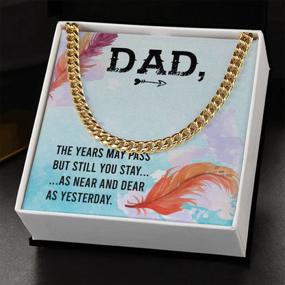 To My Dad - The years may pass dad - Cuban Link Chain