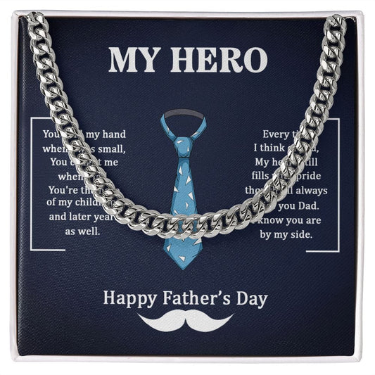 To My Dad - Dad my Hero - Cuban Link Chain