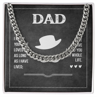 To My Dad - Dad I know you have loved me - Cuban Link Chain