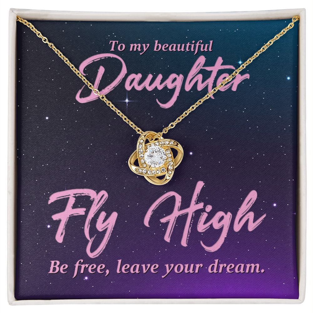 To my beautiful daughter - Fly high - Love Knot