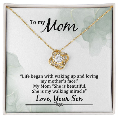 To My Mom - Life began with walking up - Love Knot Necklace