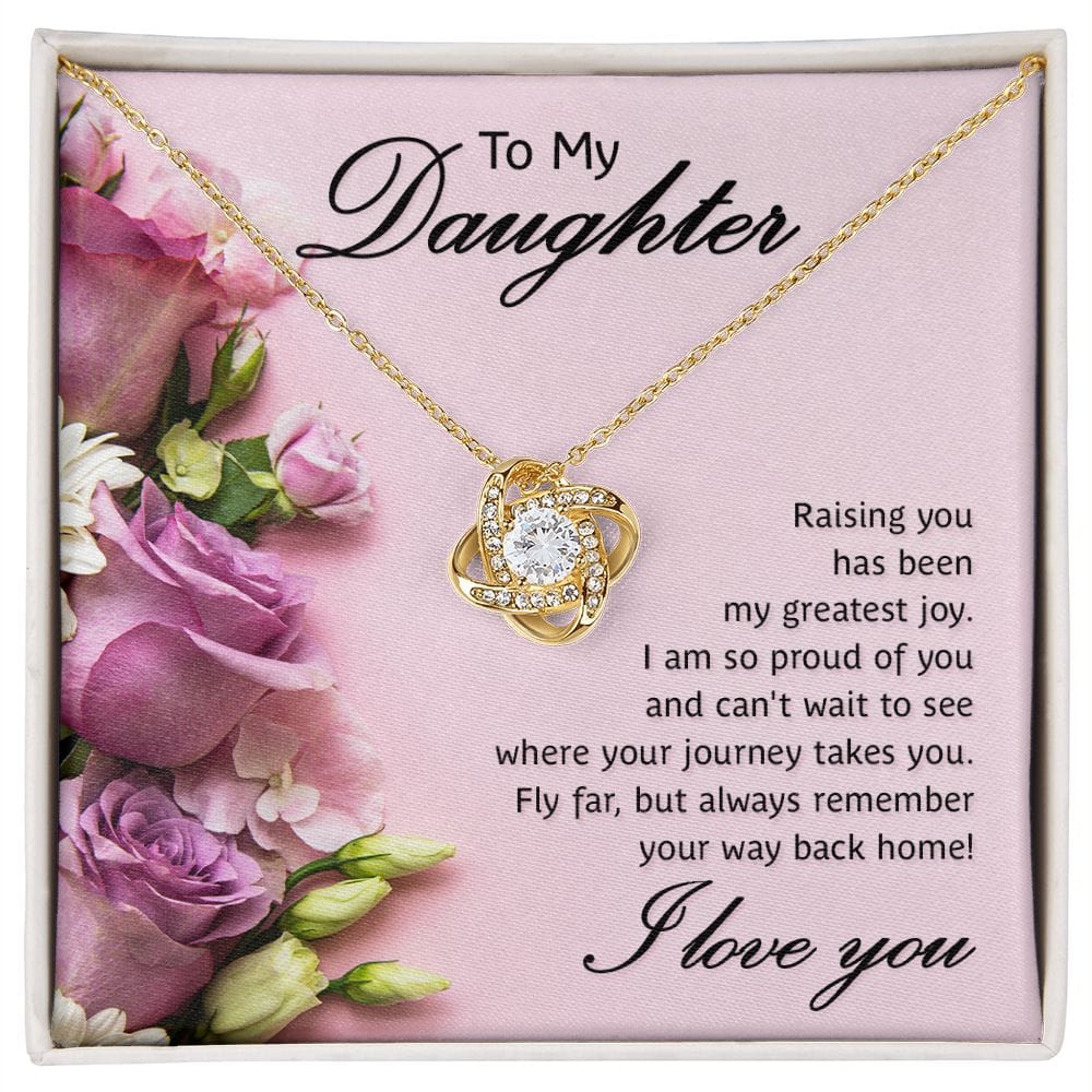 To My Daughter - Raising you - Love Knot
