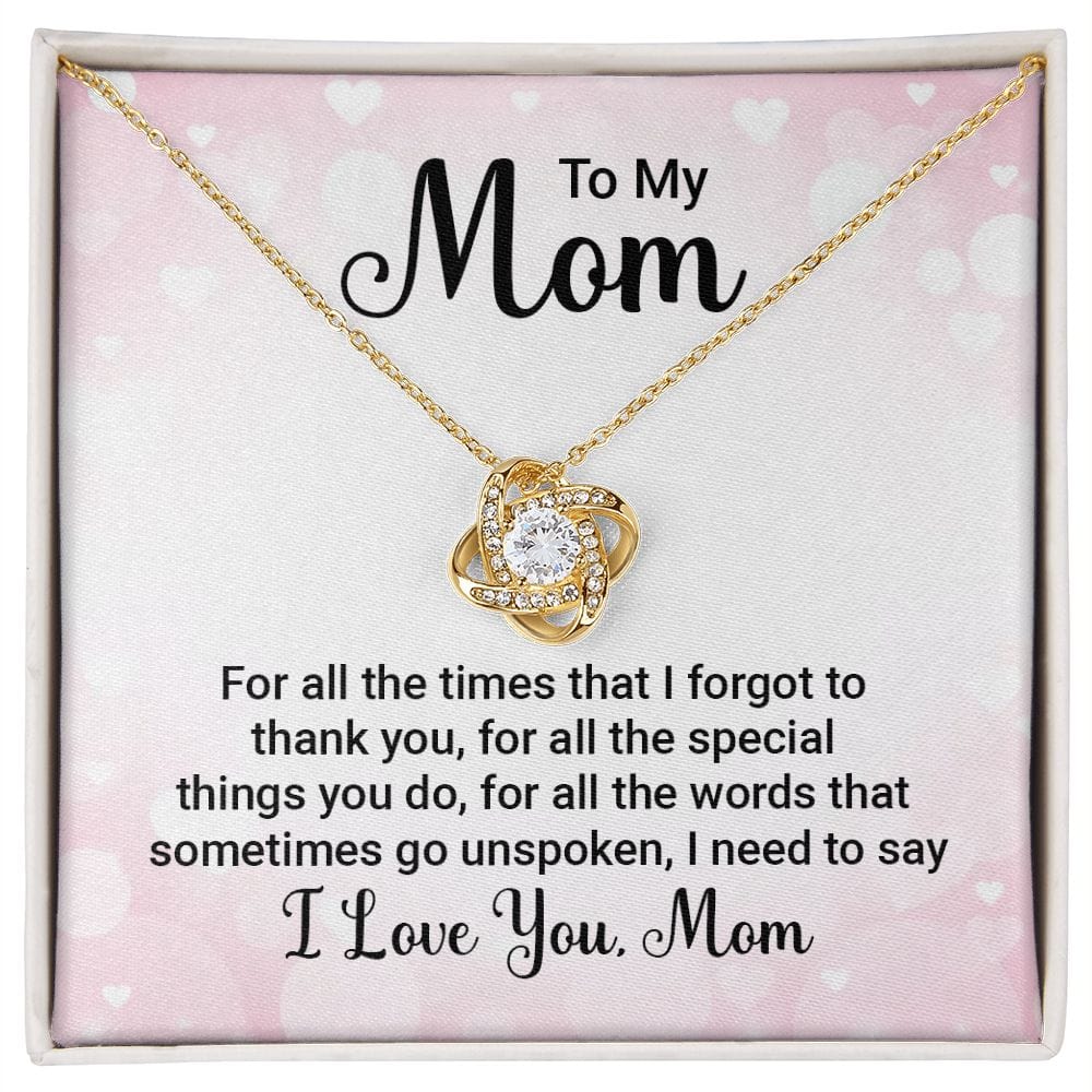 To My Mom - For all the times - Love Knot Necklace