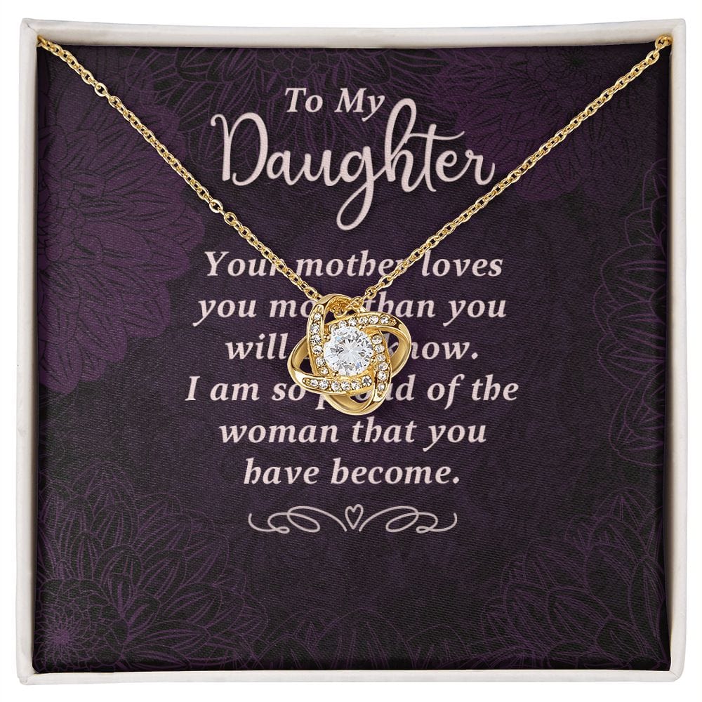 To My Daughter - Your Mother Loves You - Love Knot
