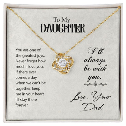 To My Daughter - You Are One of the greatest joy - Love Knot