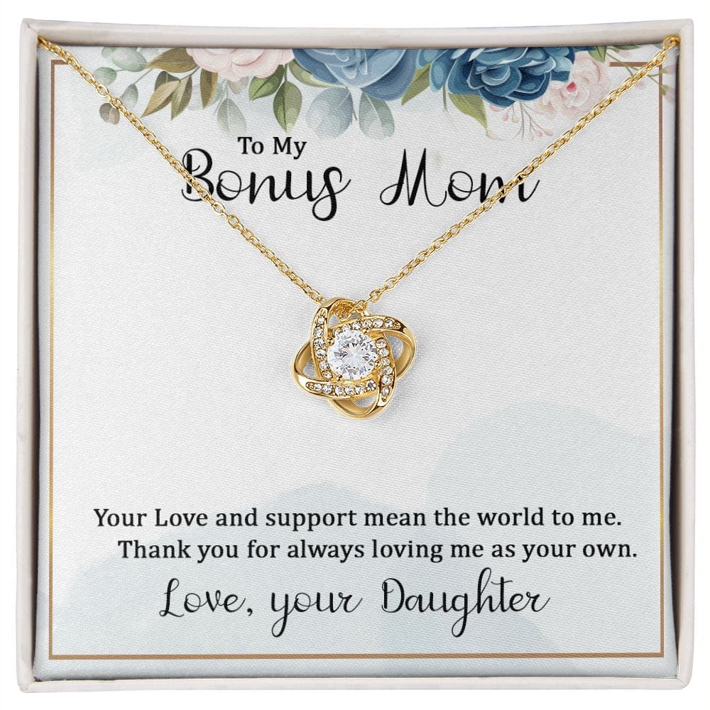 To My Bonus Mom - Your Love and support mean the world to me - Love Knot Necklace