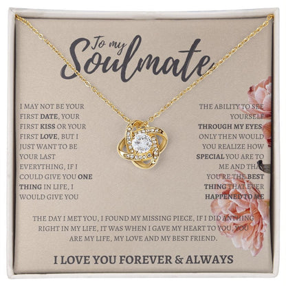 To my Soulmate - I May not be your first date - Love Knot Necklace