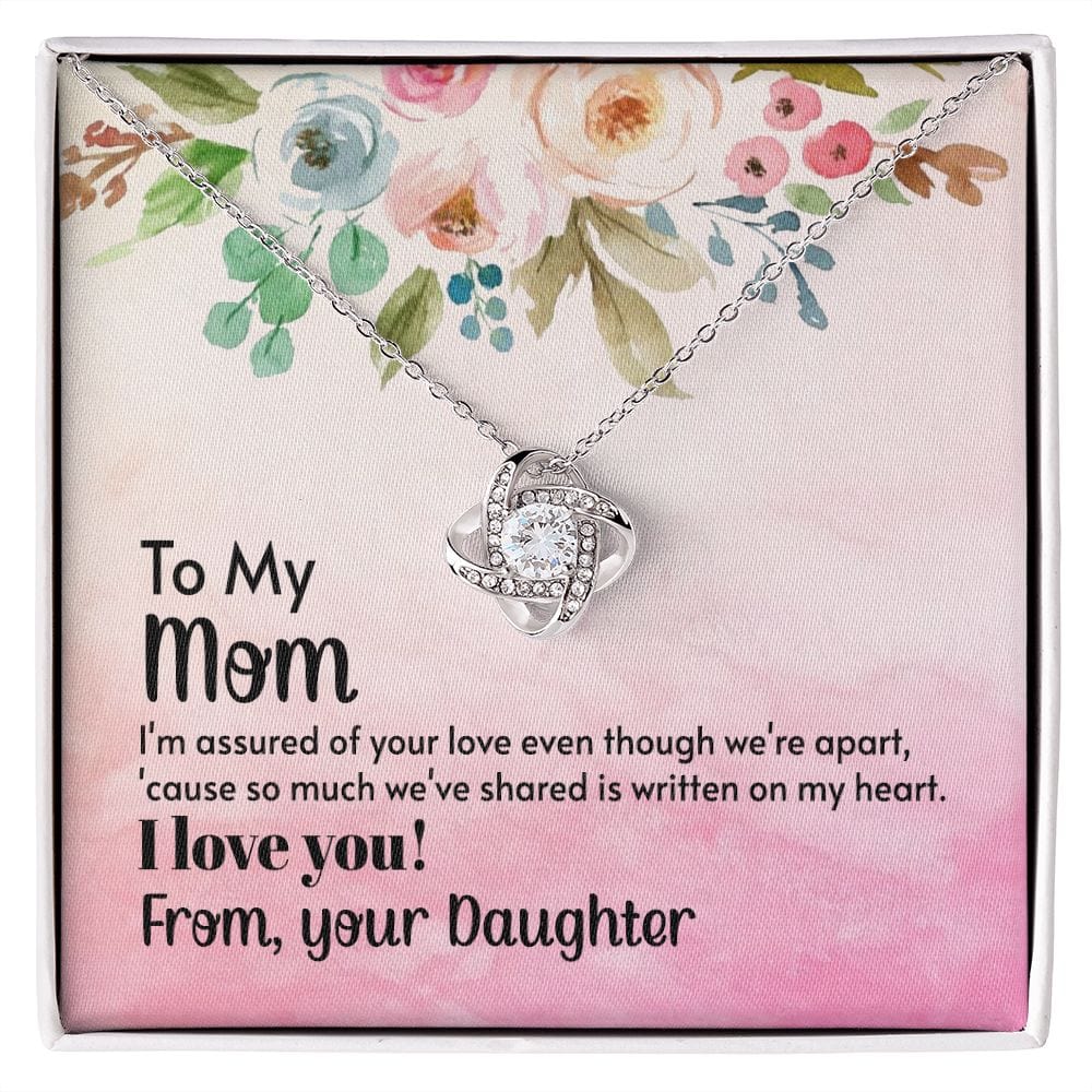 To My Mom - I'm assured of your love - Love Knot Necklace