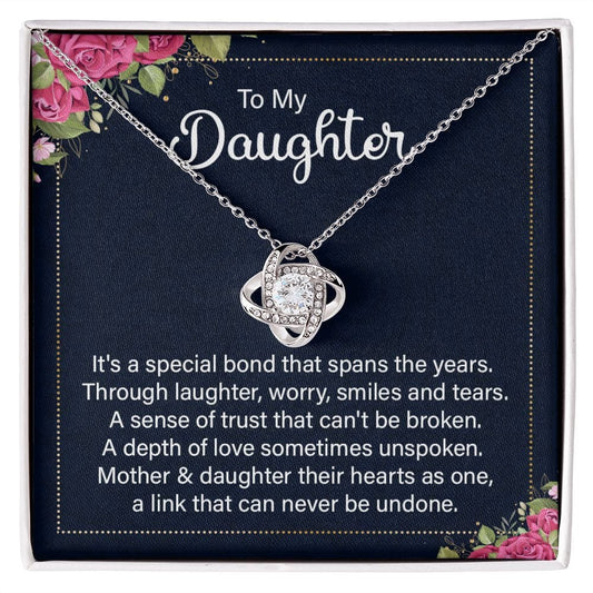 To My Daughter - it's a special bond - Love Knot