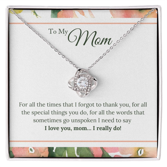 To My Mom - I Love You, I really Do - Love Knot Necklace
