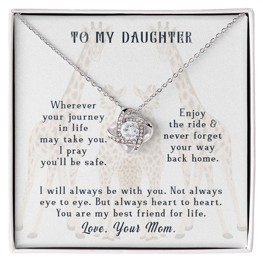 To My Daughter - Wherever Your Journey in Life - Love Knot