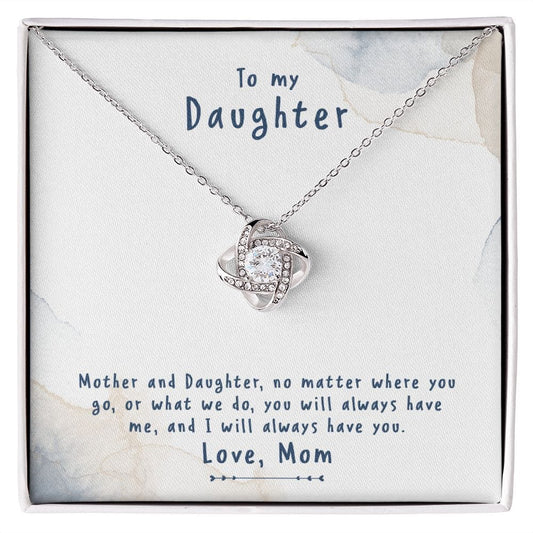 To My Daughter - Mother-and-Daughter,-no-matter - Love Knot