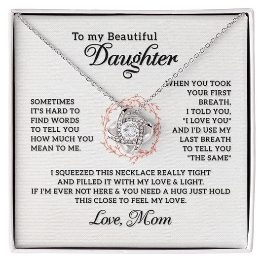 To My Beautiful Daughter-SOMETIMES IT'S HARD - Love Knot