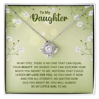 To My Daughter - Nothing that could lessen my love for you - Love Knot