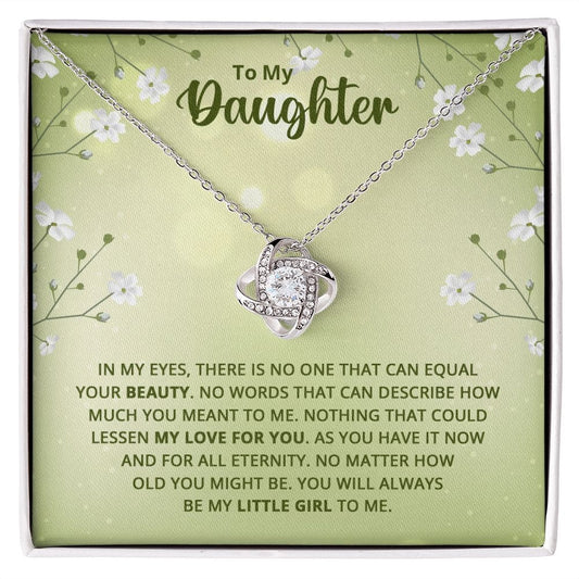 To My Daughter - Nothing that could lessen my love for you - Love Knot