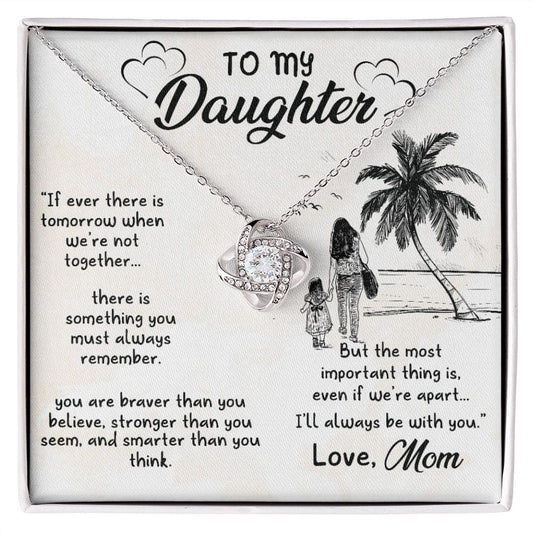 To My Daughter - I'll always with you - Love Knot