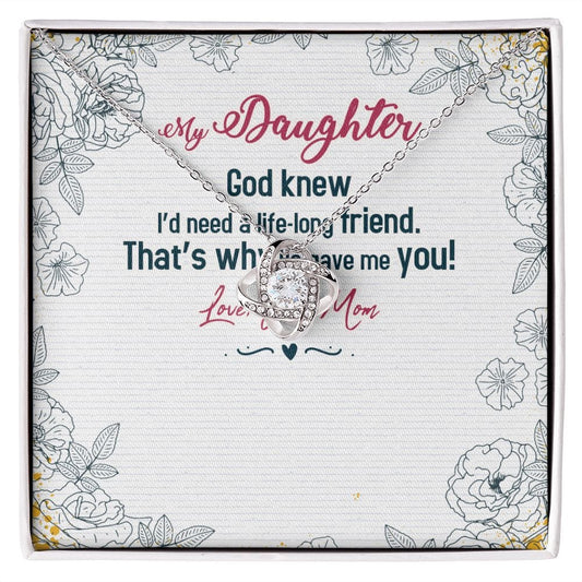 To My Daughter - God Knew  - Love Knot