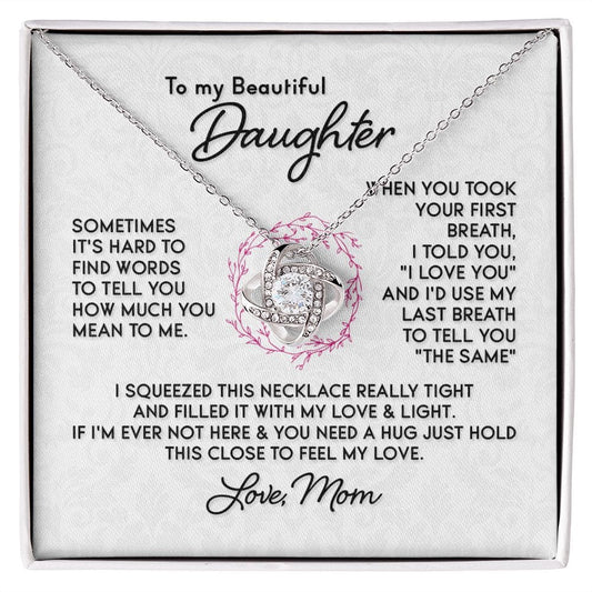 To My Beautiful Daughter-SOMETIMES IT'S HARD - Love Knot