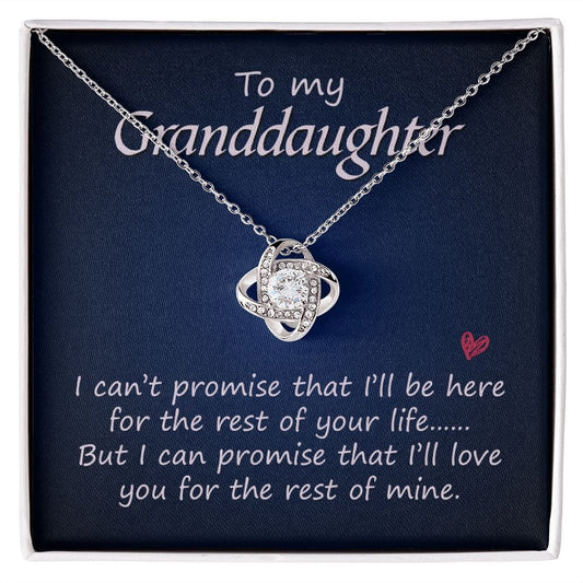 To My Granddaughter - I will love you for the rest of mine - Love Knot